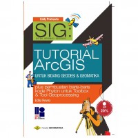 Image of SIG: Tutorial ArcGis untuk Bidang Geodesi & Geomatika Plus Pembuatan Baris-Baris Kode Phyton untuk Toolbox & Tool Geoprocessing