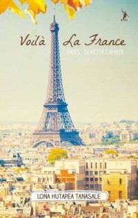 Image of Voila la France = Paris, si Kota Cahaya