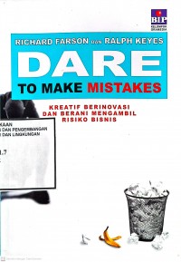 Image of Dare to Make Mistakes: Kreatif Berinovasi dan Berani Mengambil Risiko Bisnis
