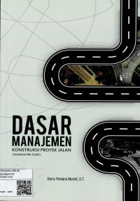 Image of Dasar Manajemen Konstruksi Proyek Jalan: Tahapan Pre-Start)