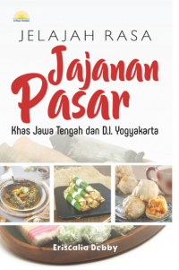 Image of Jelajah Rasa : Jajanan Pasar Khas Jawa Tengah dan D.I.Yogyakarta