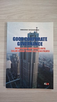 Image of Good Corporate Governance: Mendorong Implementasinya dalam Badan Usaha Jasa Konstruksi