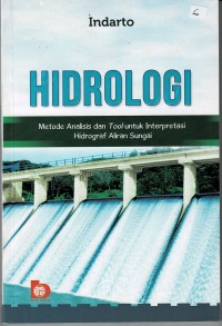 Image of Hidrologi : Metode Analisis dan Tool untuk Interpretasi Hidrograf Aliran Sungai