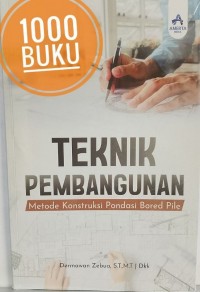 Image of Teknik Pembangunan : Metode Konstruksi Pondasi Bored Pile
