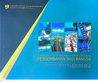 Image of Infrastruktur Pekerjaan Umum di Indonesia: Persembahan Bagi Bangsa = Infratructure of Public Works in Indonesia: Tribute to the Nation