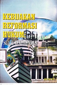 Image of Kebijakan Reformasi Hukum: Suatu Rekomendasi