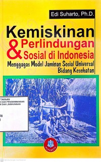 Image of Kemiskinan & Perlindungan Sosial di Indonesia: Menggagas Model Jaminan Sosial Universitas Bidang Kesehatan