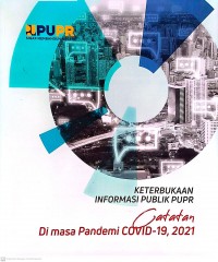 Image of Keterbukaan Informasi Publik PUPR: Catatan di Masa Pandemi Covid-19, 2021