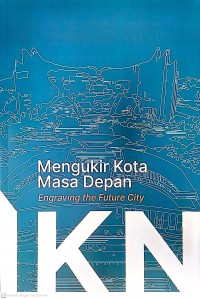 Image of Mengukir Kota Masa Depan = Engraving the Future City