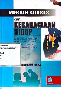 Image of Meraih Sukses dan Kebahagiaan Hidup: Kiat untuk Mencapai Puncak Kesuksesan Belajar, Berkarya, dan Kebahagiaan Hidup