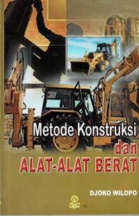 Image of Metode Konstruksi dan Alat - Alat Berat