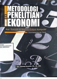 Image of Metodologi Penelitian untuk Ekonomi: Alat Statistik & Analisis Output Komputer untuk Mahasiswa dan Praktisi
