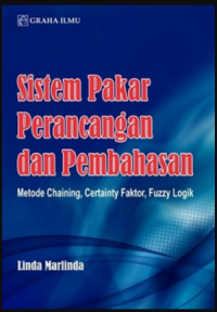 Image of Sistem Pakar Perancangan dan Pembahasan : Metode Chaining, Certainty Faktor, Fuzzy Logik