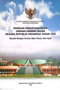 Image of Panduan Pemasyarakatan Undang-Undang Dasar Negara Republik Indonesia Tahun 1945: Sesuai dengan Urutan Bab, Pasal, dan Ayat