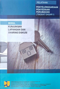 Image of Pelatihan Penyelenggaraan Penyediaan Perumahan (Tingkat Dasar I): Modul Kunjungan Lapangan dan Sharing Diskusi