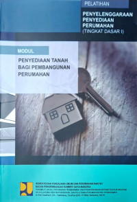 Image of Pelatihan Penyelenggaraan Penyediaan Perumahan (Tingkat Dasar I): Modul Penyediaan Tanah bagi Pembangunan Perumahan