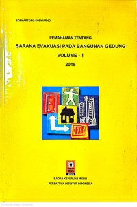 Image of Pemahaman tentang Sarana Evakuasi pada Bangunan Gedung Volume 1