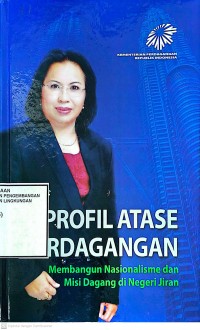 Image of Profil Atase Perdagangan: Membangun Nasionalisme dan Misi Dagang di Negeri Jiran