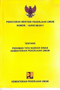 Image of Peraturan Menteri Pekerjaan Umum Nomor: 10/PRT/M/2011 Tentang Pedoman Tata Naskah Dinas Kementerian Pekerjaan Umum