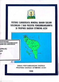Image of Potensi Sumberdaya Mineral Bahan Galian Golongan C dan Prospek Pengembangannya di Propinsi Daerah Istimewa Aceh