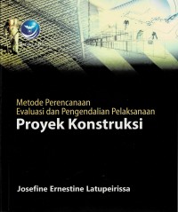 Image of Metode Perencanaan Evaluasi dan Pegendalian Pelaksanaan Proyek Konstruksi