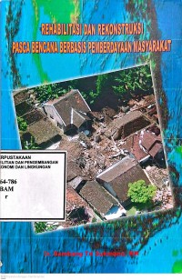 Image of Rehabilitasi dan Rekonstruksi Pasca Bencana Berbasis Pemberdayaan Masyarakat