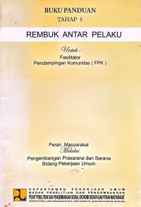 Image of Buku Panduan Tahap 5: Rembuk Antar Pelaku, untuk Fasilitator Pendampingan Komunitas (FPK)