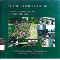 Image of Ruang Terbuka Hijau: Sebagai Unsur Utama Tata Ruang Kota