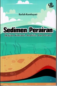 Image of Sedimen Perairan : Kajian Kimiawi, Analisis, dan Peran
