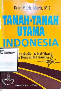 Image of Tanah-Tanah Utama di Indonesia: Karakteristik, Klasifikasi, dan Pemanfaatannya