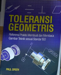 Image of Toleransi Geometris: Referensi Praktis Membuat dan Membaca Gambar Teknik Sesuai Standar ISO
