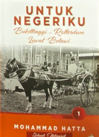 Image of Untuk Negeriku 1 : Bukittinggi - Roterdam Lewat Betawi