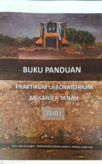 Image of Buku Panduan Praktikum Laboratorium Mekanika Tanah Jilid 1