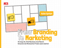 Image of From Branding to Marketing : Strategi Jitu Small Business untuk Menarik Konsumen dan Memasarkan Produk Secara Optimal